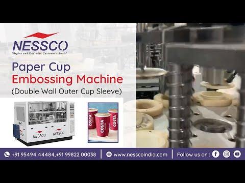 Paper  Cup Embossing Machine (Double Wall Outer Cup Sleeve) | Nessco India